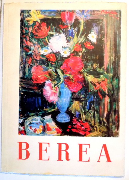 BEREA , FORMES ET COULEURS / FORME SI CULORI , RECENT WORKS 1964 , DEDICATIE*