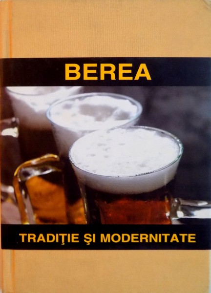 BEREA, TRADITIE SI MODERNITATE, CU O PREFATA de BEN VINKEN