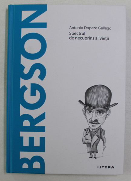 BERGSON - SPECTRUL DE NECUPRINS AL VIETII de ANTONIO DOPAZO GALLEGO , 2021