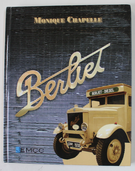 BERLIET par MONIQUE CHAPELLE , 2011