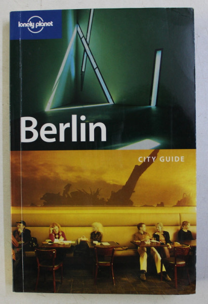 BERLIN - CITY GUIDE by ANDREA SCHULTE - PEEVERS and TOM PARKINSON , LONELY PLANET 2006