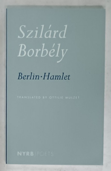 BERLIN - HAMLET by SZILARD BORBELY , poetry  , 2008