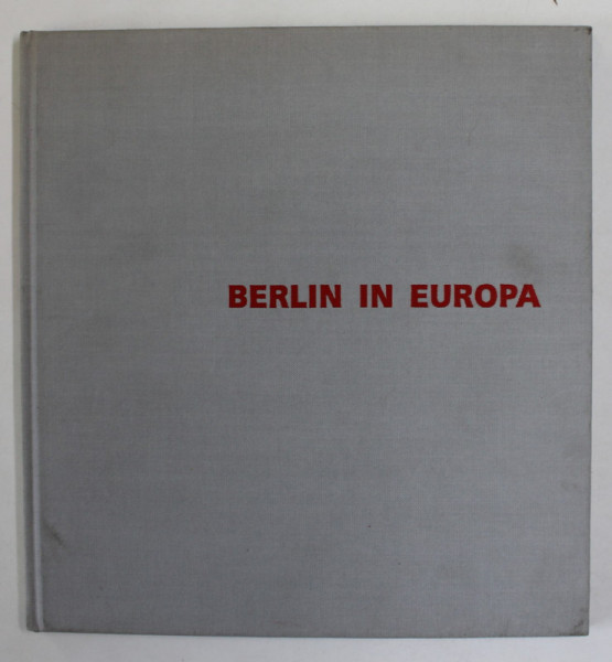 BERLIN IN EUROPA , CATALOG DE PREZENTARE A DOMENIUL ECONOMIC , TEXT IN GERMANA SI ENGLEZA , 1990