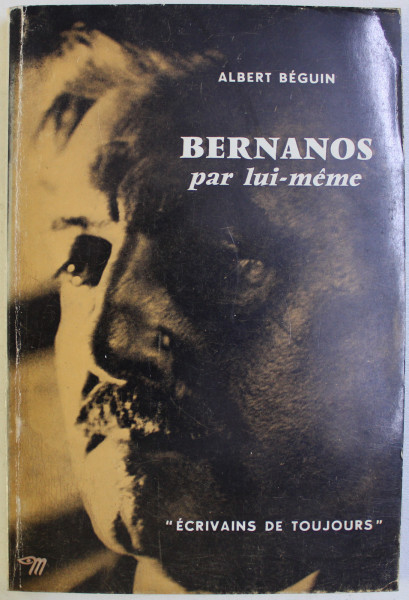 BERNANOS PAR LUI - MEME par ALBERT BEGUIN , 1966