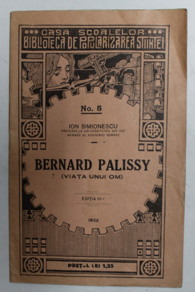 BERNARD PALISSY - VIATA UNUI OM de ION SIMIONESCU , 1922