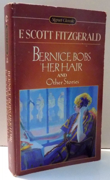 BERNICE BOBS HER HAIR AND OTHER STORIES by F. SCOTT FITZGERALD , 1996