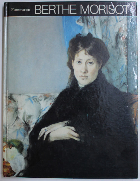 BERTHE MORISOT  par JEAN DOMINIQUE REY , 1982