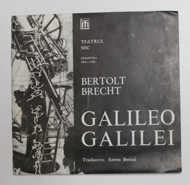 BERTOLT BRECHT - GALILEO GALILEI - CAIET PROGRAM , TEATRUL MIC , STAGIUNEA 1975 - 1976