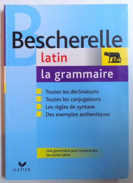 BESCHERELLE LA GRAMMAIRE DU LATIN par BERNARD BORTOLUSSI , 2008