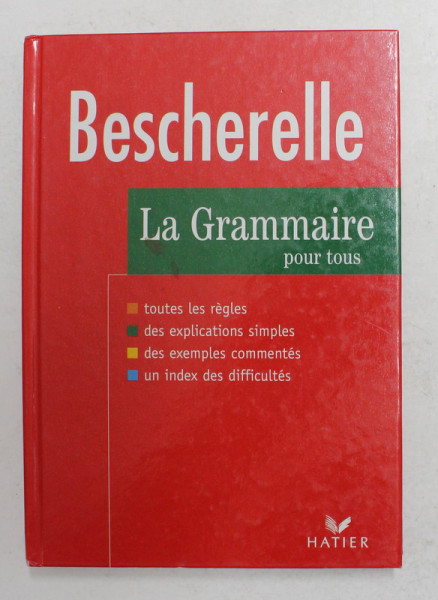 BESCHERELLE - LA GRAMMAIRE POUR TOUS , DICTIONNAIRE DE GRAMMAIRE EN 27 CHAPITRES , 1997