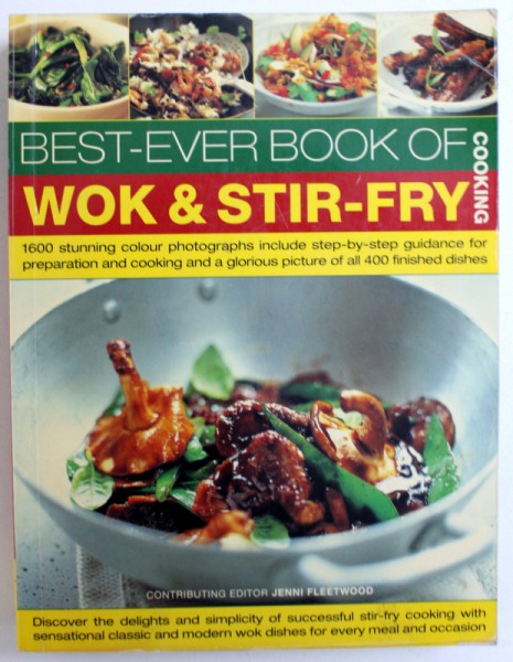 BEST - EVER BOOK OF WOK & STIR - FRY , editor JENNI FLEETWOOD , 2007