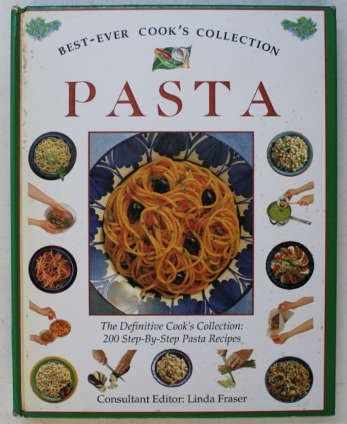 BEST - EVER COOK ' S COLLECTION  - PASTA  - THE DEFINITIVE COOK ' S COLLECTION - 200 STEP - BY - STEP PASTA RECIPES by LINDA FRASER , 1996
