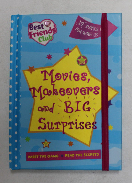 BEST FRIENDS ' CLUB - MOVIES , MAKEOVERS AND BIG SURPRISES , by BECKY BROOKES ...CAROLINE PLAISSED , illustrated by CHARLIE ALDER , 2008