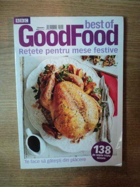 BEST OF GOOD FOOD , RETETE PENTRU MESE FESTIVE , VOL. IV