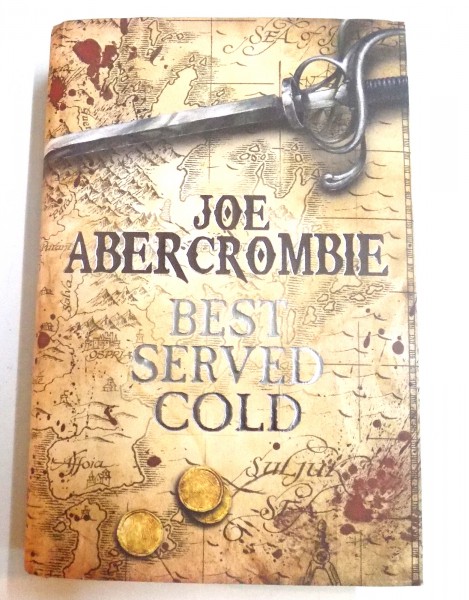 BEST SERVED COLD by JOE ABERCROMBIE , 2009