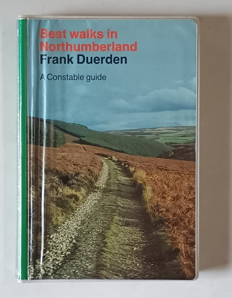 BEST WALKS IN NORTHUMBERLAND by FRANK DUERDEN  , A CONSTABLE GUIDE , 1990