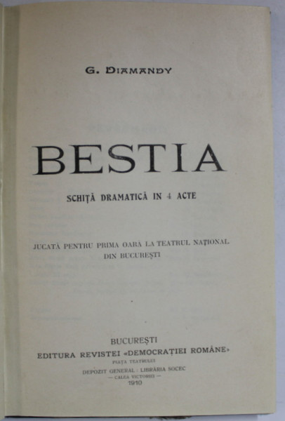 BESTIA , SCHITA DRAMATICA IN 4 ACTE de G. DIAMANDY , 1910