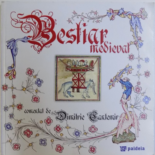 BESTIAR MEDIEVAL COMENTAT DE DIMITRIE CANTEMIR  , 2009