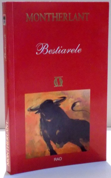 BESTIARELE de HENRY DE MONTHERLANT , 2011