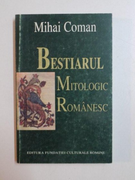BESTIARUL MITOLOGIC ROMANESC de MIHAI COMAN , 1996