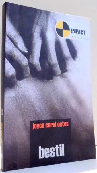 BESTII de JOYCE CAROL OATES , 2004 * PREZINTA HALOURI