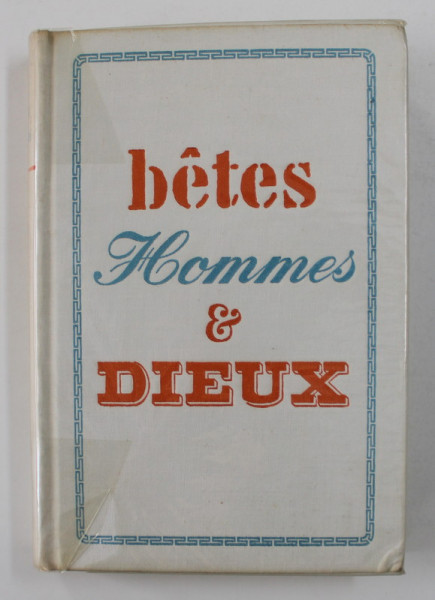 BETES , HOMMES et DIEUX par FERDINAND OSSENDOWSKI , 1961, EDITIE NUMEROTATA 1861 DIN 2500 *