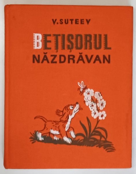 BETISORUL NAZDRAVAN de V. SUTEEV , ILUSTRATII de V. SUTEEV , 1978