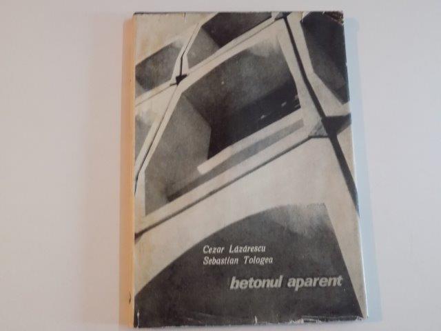 BETONUL APARENT de CEZAR LAZARESCU SI SEBASTIAN TOLOGEA 1969