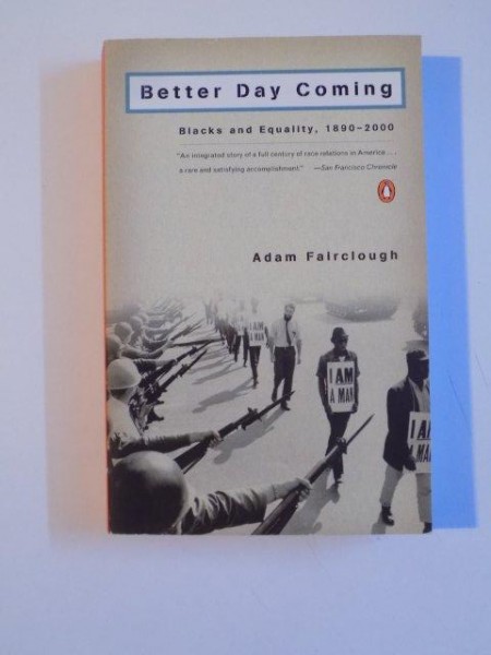 BETTER DAY COMING , BLACKS AND EQUALITY , 1890-2000 de ADAM FAIRCLOUGH 2001