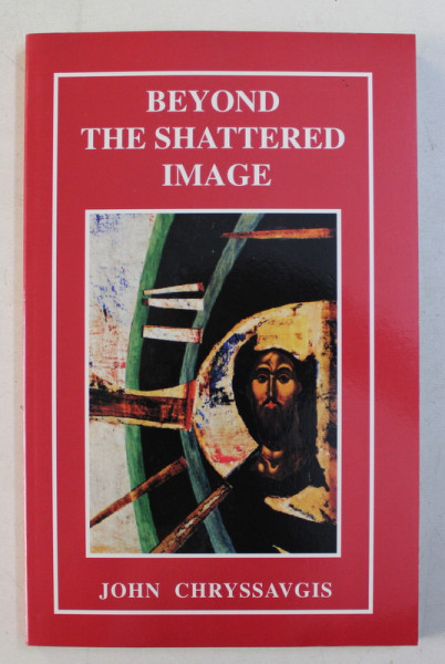 BEYOND THE SHATTERED IMAGE by JOHN CHRYSSAVGIS , 1999