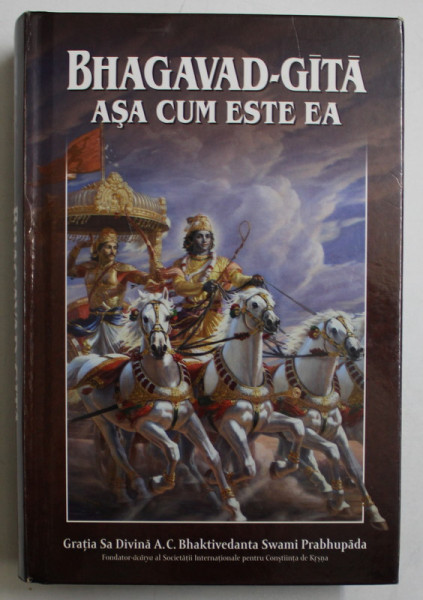 BHAGAVAD - GITA ASA CUM ESTE EA de GRATIA SA DIVINA A.C. BHAKTIVEDANTA SWAMI PRABHUPADA , 2019