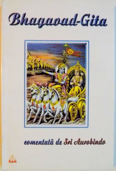 BHAGAVAD GITA COMENTATA DE SRI AUROBINDO , 2002