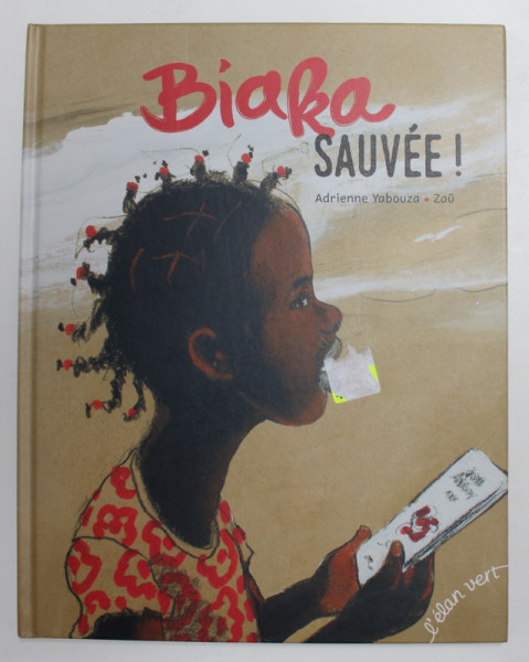 BIAKA SAUVEE! par ADRIENNE YABOUZA et ZAU , 2018