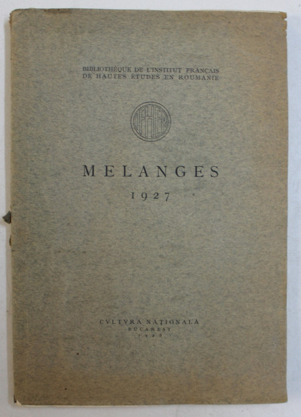 BIBBLIOTHEQUE DE L ' INSTITUT FRANCAIS DE HAUTES ETUDES EN ROUMANIE  -MELANGES , 1927