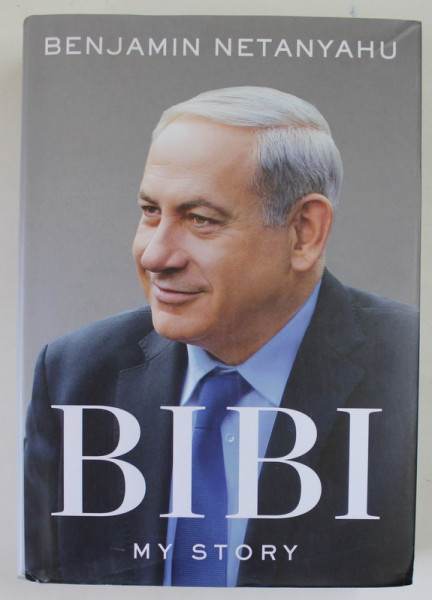 BIBI , MY STORY by BENJAMIN NETANYAHU , 2022