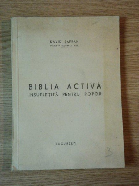 BIBLIA ACTIVA INSUFLETITA PENTRU POPOR de DAVIS SAFRAN, BUC.