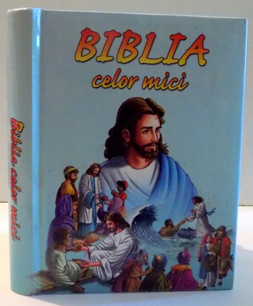 BIBLIA CELOR MICI de FLORIN BICA , 2012