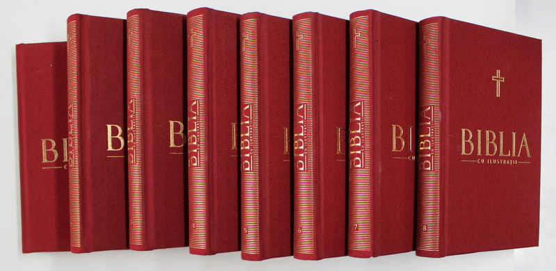 BIBLIA CU ILUSTRATII , VOLUMELE I - VIII de BARTOLOMEU VALERIU ANANIA , 2011