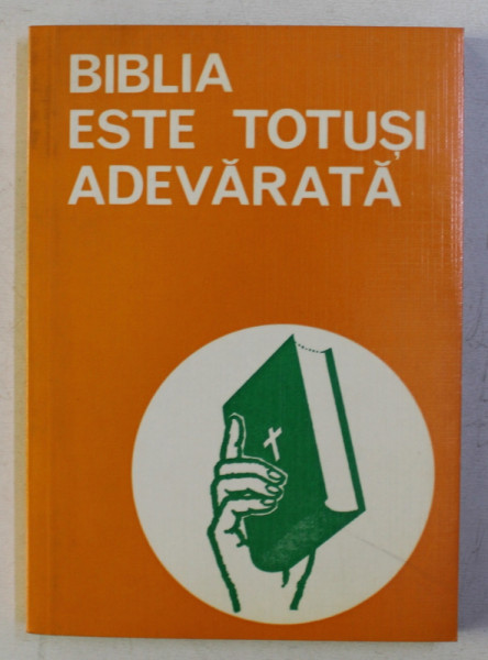 BIBLIA ESTE TOTUSI ADEVARATA de PETRU POPOVICI