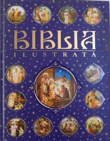 BIBLIA ILUSTRATA , ilustratii S. BORISOVA , 2010