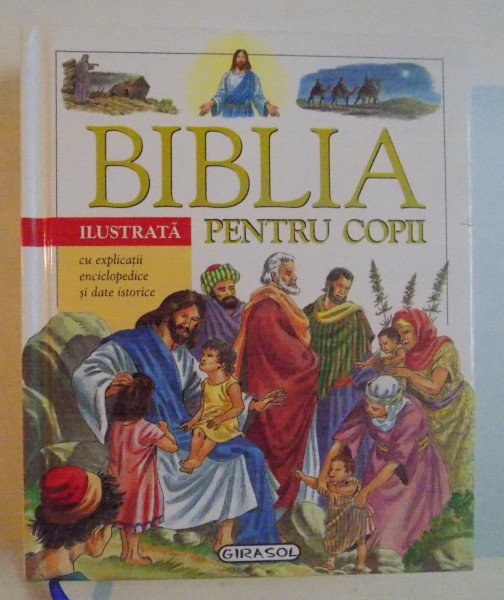 BIBLIA ILUSTRATA PENTRU COPII , ILUSTRATII : ECHIPA SUSAETA , 2010