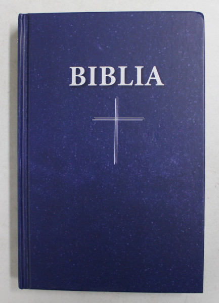 BIBLIA - NOUA TRADUCERE ROMANEASCA , 2016