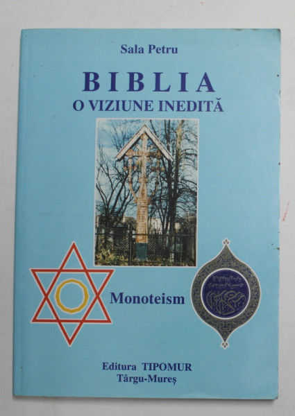 BIBLIA , O VIZIUNE INEDITA  de SALA PETRU , ANII '90
