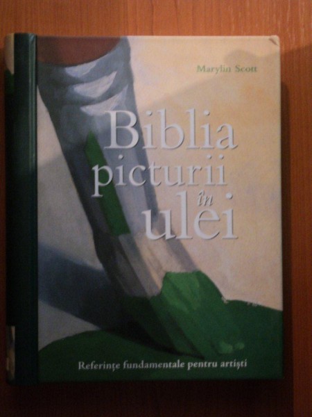 BIBLIA PICTURII IN ULEI de MARYLIN SCOTT