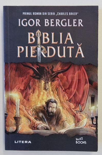 BIBLIA PIERDUTA de IGOR BERGLER , PRIMUL ROMAN DIN SERIA ' CHARLES BAKER ' , 2023