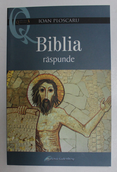 BIBLIA RASPUNDE de IOAN PLOSCARU , 2009