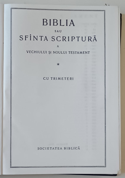 BIBLIA SAU SFANTA SCRIPTURA A VECHIULUI SI NOULUI TESTAMENT , CU TRIMETERI , EDITATA DE SOCIETATEA  BIBLICA , 1990