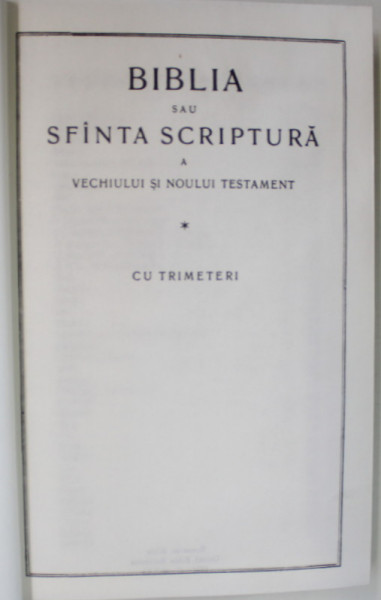 BIBLIA SAU SFANTA SCRIPTURA A VECHIULUI SI NOULUI TESTAMENT , CU TRIMETERI , EDITATA DE UNITED BIBLE SOCIETY , 1994