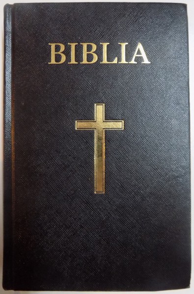 BIBLIA SAU SFANTA SCRIPTURA A VECHIULUI SI NOULUI TESTAMENT