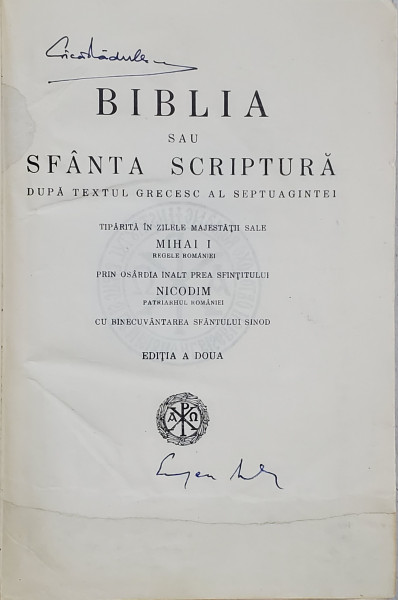 BIBLIA SAU SFANTA SCRIPTURA , DUPA SEPTUAGINTA , TIPARITA IN ZILELE MAJESTATII SALE MIHAI I , PRIN OSARDIA INALT PREA SFINTITULUI NICODIM , EDITIA A II - A , 1944